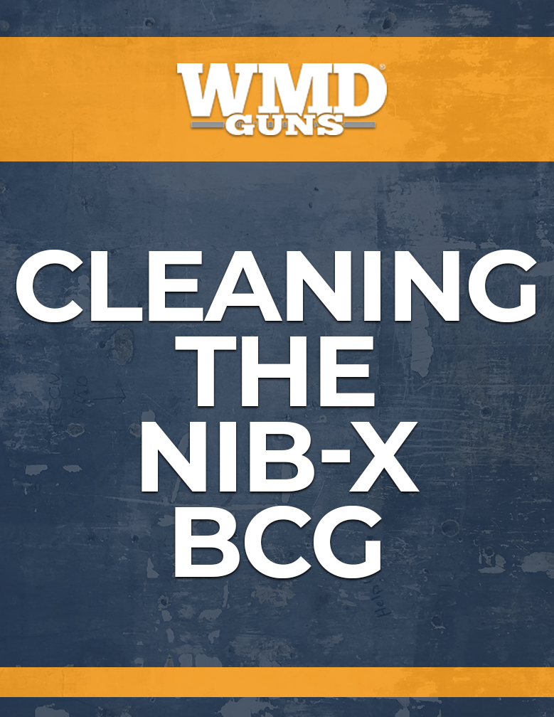 WMD Guns Cleaning Nib-X BCG